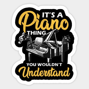 It's a Piano Thing You Wouldn't Understand Pianist Sticker